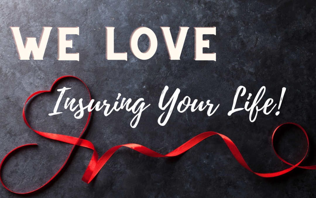 Auburn Insurance & Realty Co. Inc. LOVES Insuring Your Life!